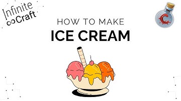 How to make Ice Cream in Infinite Craft?