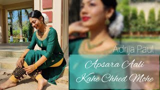 Apsara Aali Kahe Chhed Mohe Adrija Paul Classical Choreography