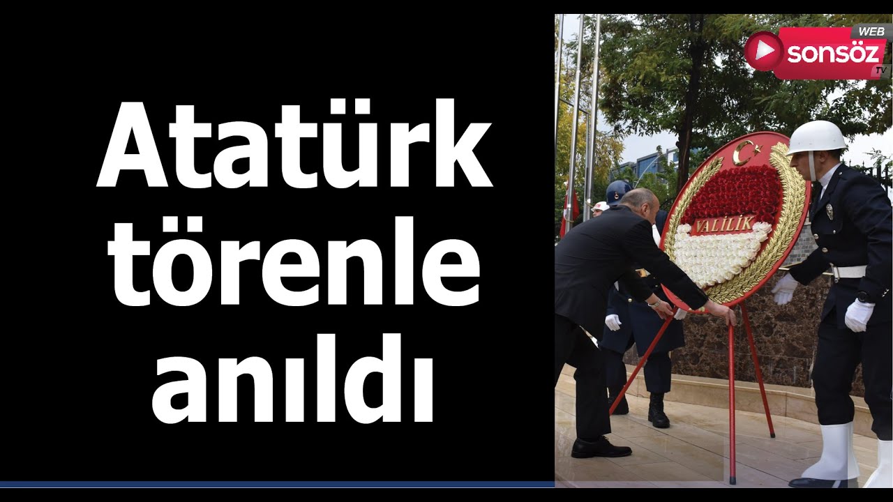 Atat&uuml;rk t&ouml;renle anıldı