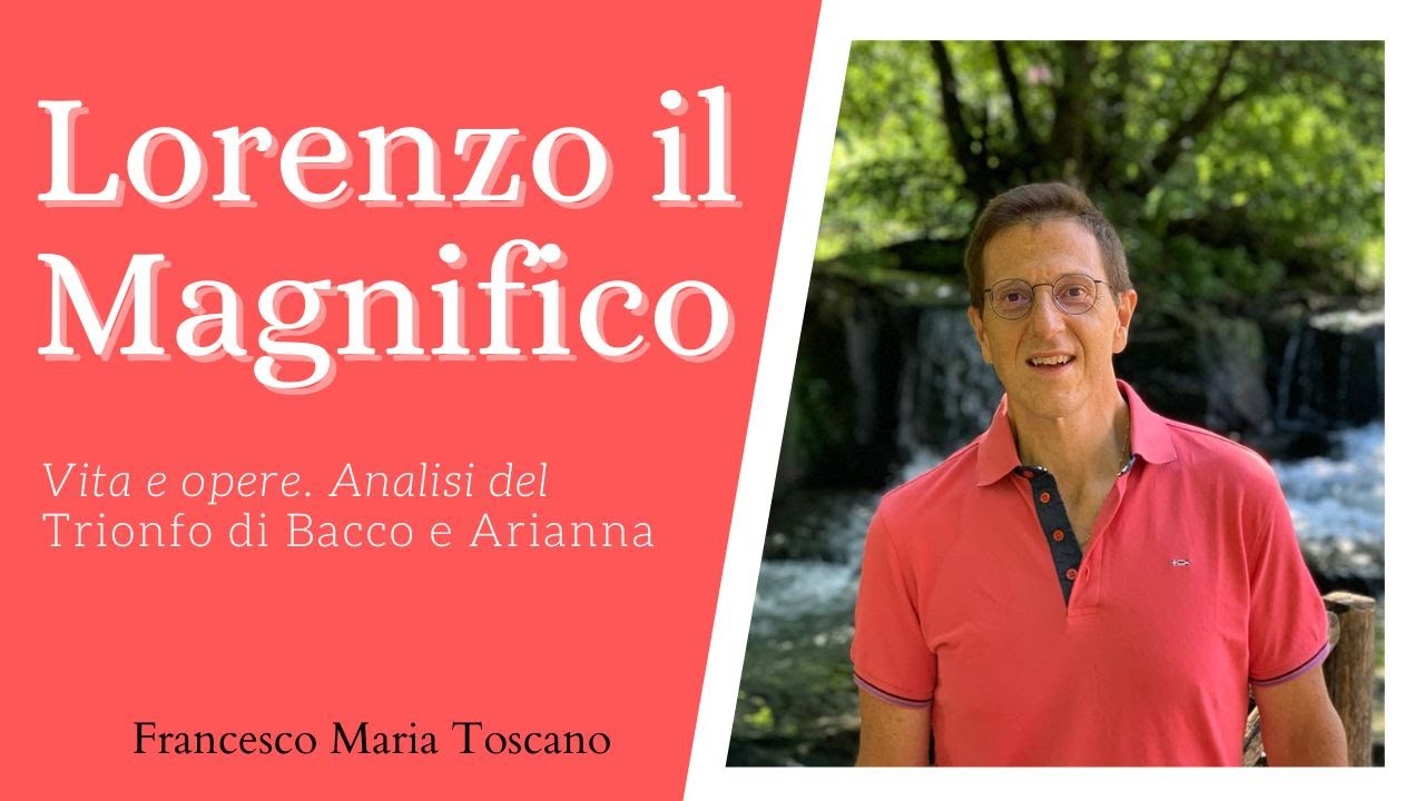 Lorenzo il Magnifico: vita e opere. Analisi de «Il trionfo di Bacco e Arianna»