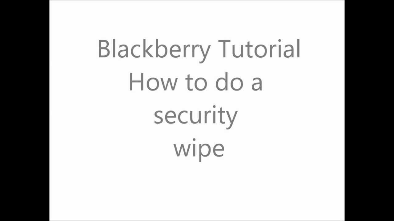 Simple Blackberry Security Wipe