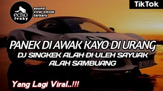 Download lagu DJ PANEK DI AWAK KAYO DIURANG | DJ SINGKEK ALAH DIULEH SAYUIK ALAH SAMBUANG - SOUND FYP VIRAL TIKTOK