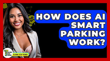 How Does AI Smart Parking Work? - Talking Tech Trends