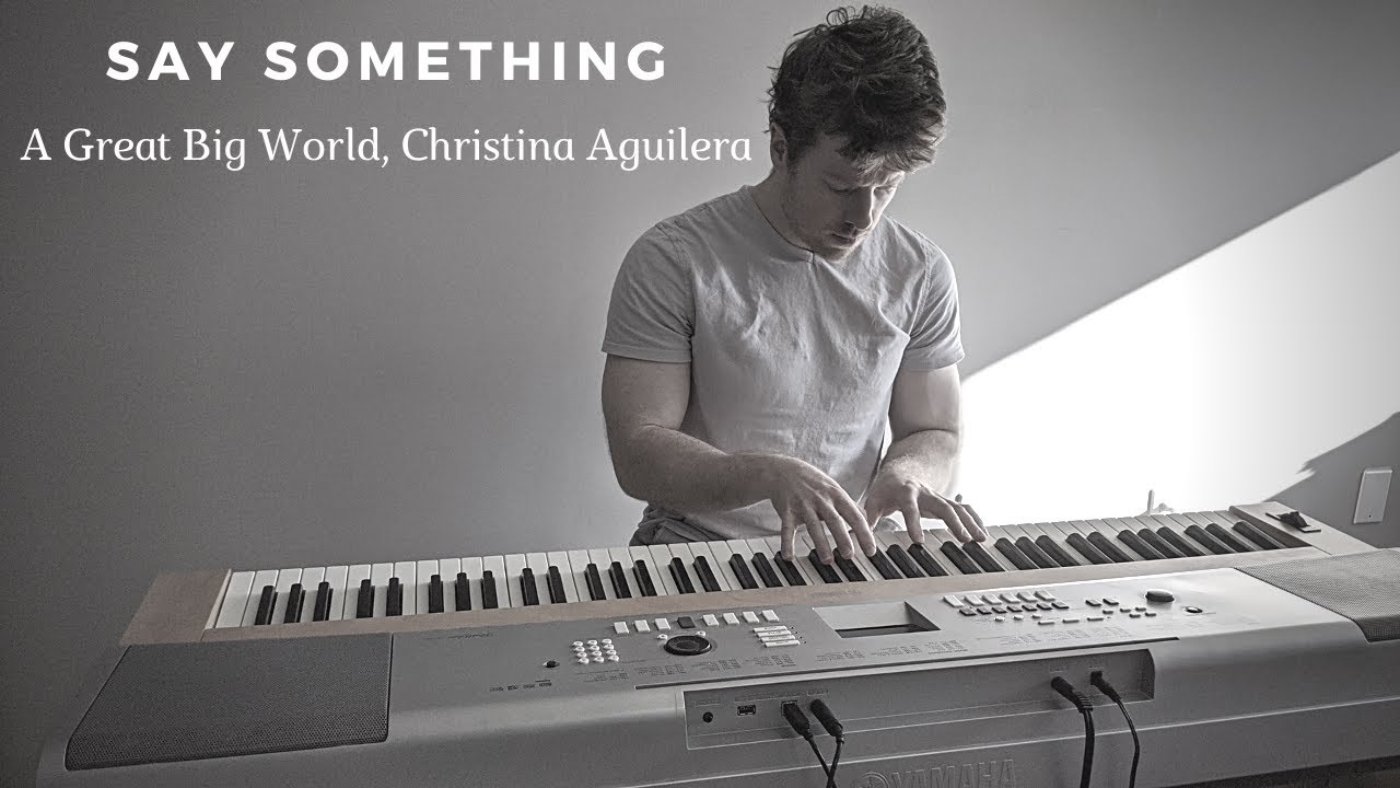 A Great Big World, Christina Aguilera - Say Something (Piano Cover)