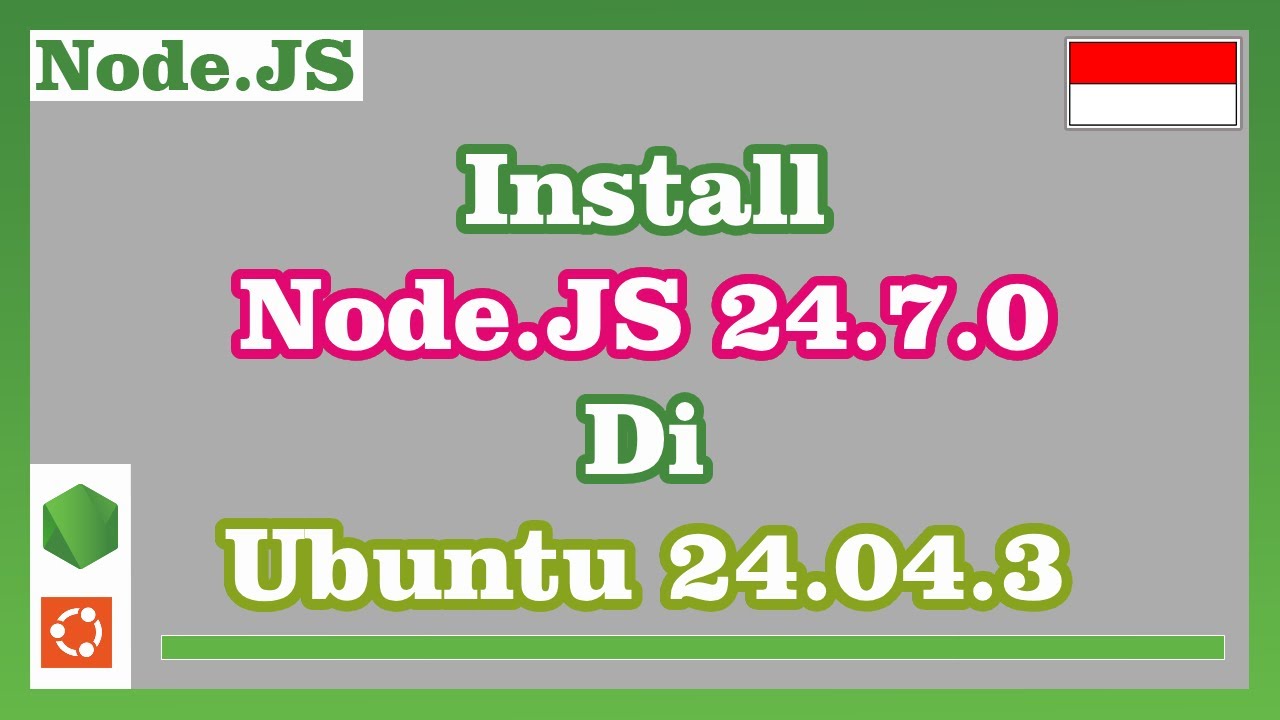 Install Node.JS 24.7.0 di Ubuntu 24.04.3