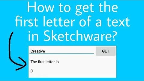 How to get the first letter of a text in sketchware ? | Creative Studio