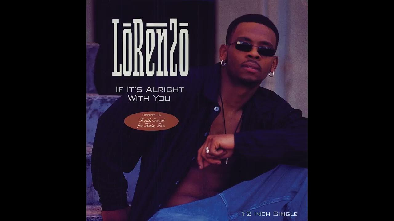Lorenzo -If It's Alright With You Lorenzo -If It's Alright With You