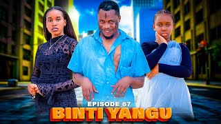 Binti Yangu Full Episode 67