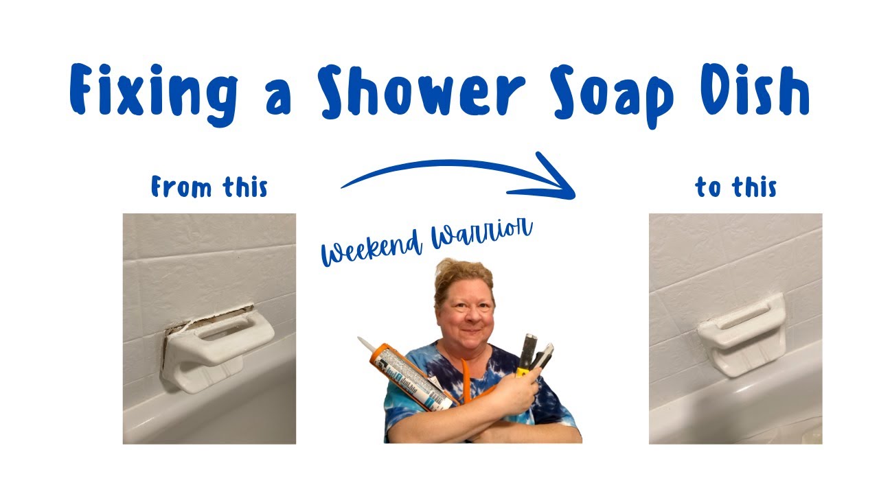 DIY - Fixing My Shower Soap Dish