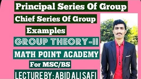 Principal Series Of Group||Chief Series Of Group ||Examples || Group Theory-II By MATH POINT ACADEMY