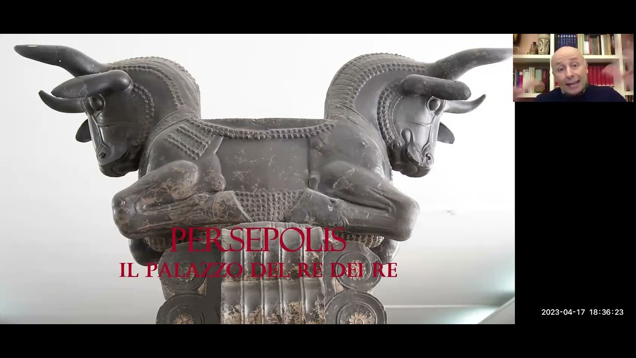 PERSEPOLIS (il Palazzo del Re dei Re) conferenza del 17.04.2023 a cura di Leandro Sperduti