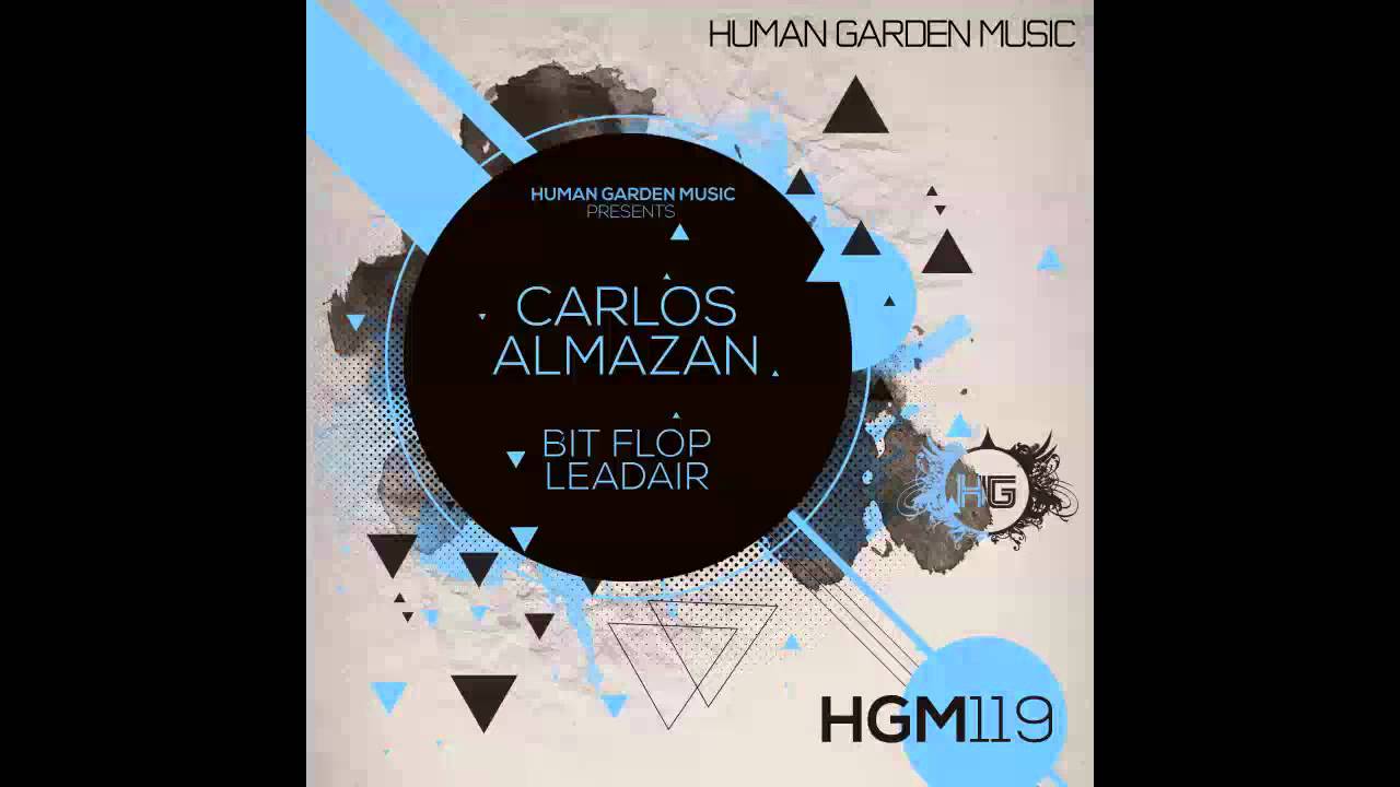 Carlos Almazan - Bit Flop (Original Mix) [Human Garden Music]