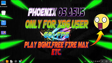 Phoenix ASUS x86 Installation 60+ FPS Play BGMI,FREEFIRE etc || TB || With Direct Download Link
