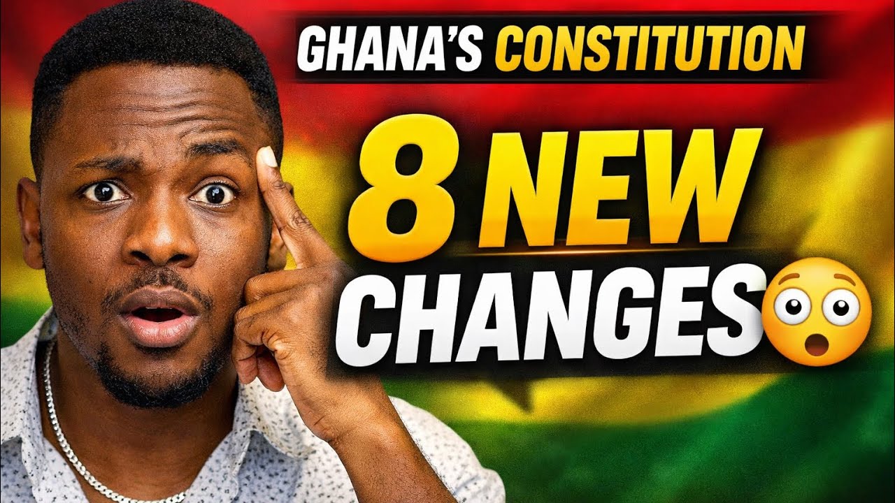 Ghana’s Constitution Is Changing | 8 Key Points Everyone Is Talking About