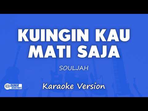 Souljah - Kuingin Kau Mati Saja | KARAOKE VERSION