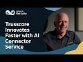 Trusscore Accelerates Innovation with NetSuite AI Connector Service