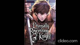 Eternally Regressing Knight chapter (109 - 104) (Audiobook / Light Novel)