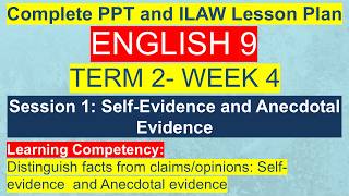 English 9 Term 2 Week 4 Session 1 | Self-Evidence & Anecdotal Evidence | Facts, Claims & Opinions