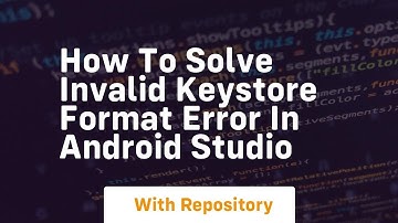 How to solve invalid keystore format error in android studio
