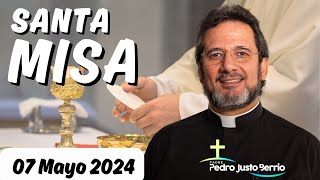 Misa de hoy Martes 07 Mayo 2024 | Padre Pedro Justo Berrío