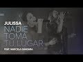 JULISSA | Nadie Toma Tu Lugar | feat. Marcela Gandara [ En Vivo ]