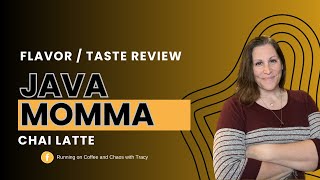 Celebrity Flavor and Taste Review - Java Momma Chai Latte Wealth