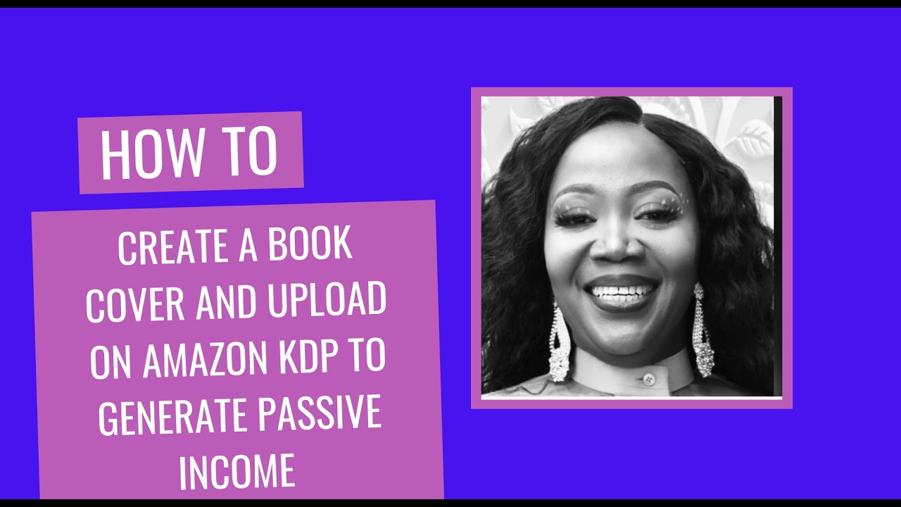 How To Create A Book Cover And Upload It On Amazon KDP To Generate how-to-create-a-book-cover-and-upload-it-on-amazon-kdp-to-generate