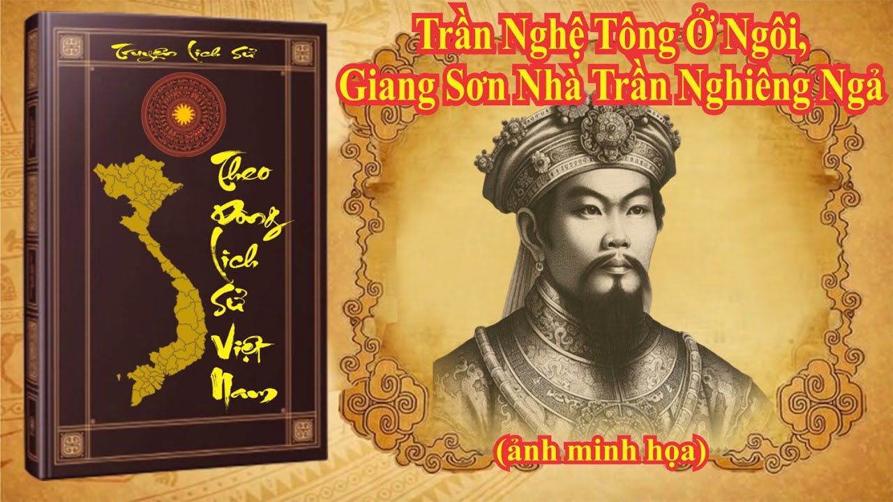 Theo Dòng Lịch Sử Việt Nam: Trần Nghệ Tông Ở Ngôi, Giang Sơn Nhà Trần ...