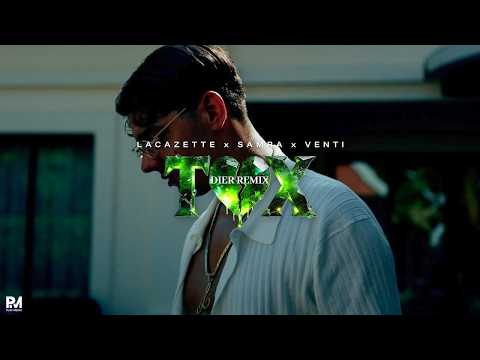 LACAZETTE x SAMRA x VENTI - TOX (Prod. by DIER)