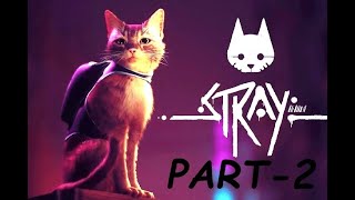 Stray Gameplay Walkthrough (No Commentary) – Part 2 | Dead City | Lost in a Cyber World