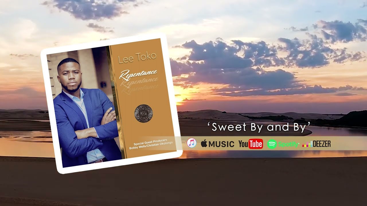 Sweet by and by~ Lee Toko ~ Christian Worship Songs 2022