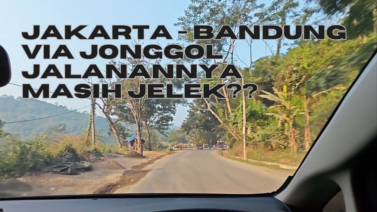 Jakarta Bandung via Jonggol Masih Rusak Parah? REALITA Jalan terbaru Juli 2025
