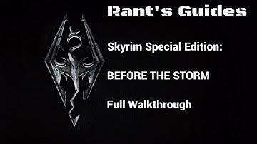 Skyrim Special Edition - Before The Storm - Full Walkthrough