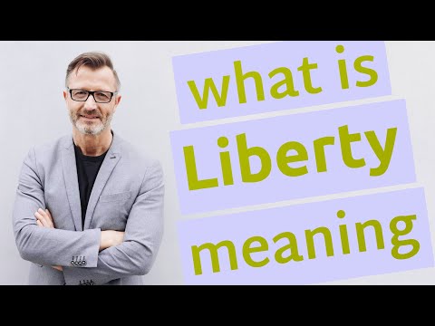 Liberty | Meaning of liberty
