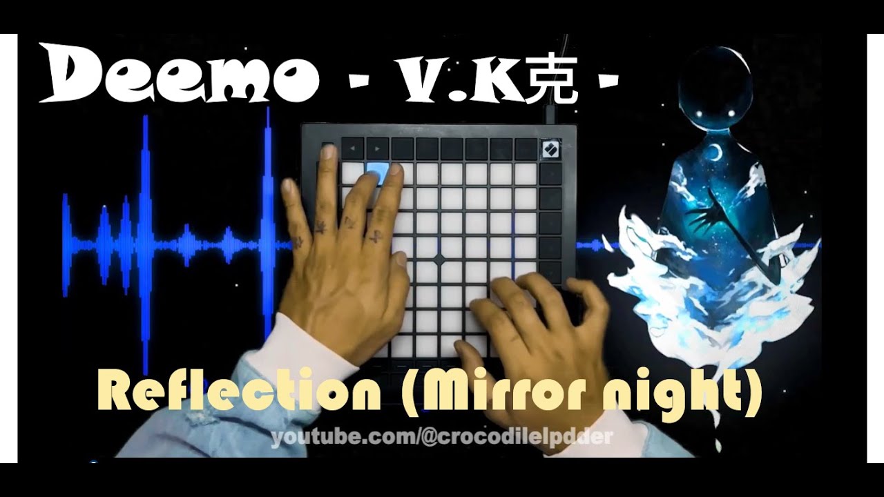 Deemo Reflection (Mirror night V.K克)｜Launchpad Piano Cover+腳本工程