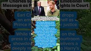 Charles Spencer Sends Emotional Message as Prince Harry Fights in Court