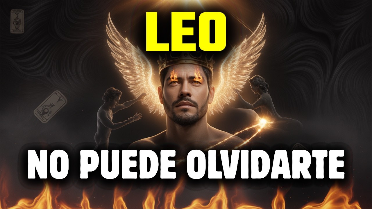 LEO🦁ARCÁNGEL RAFAEL EXPONE LA VERDAD: TU ALMA GEMELA NO PUEDE OLVIDARTE💔REGRESO KÁRMICO🔥👑