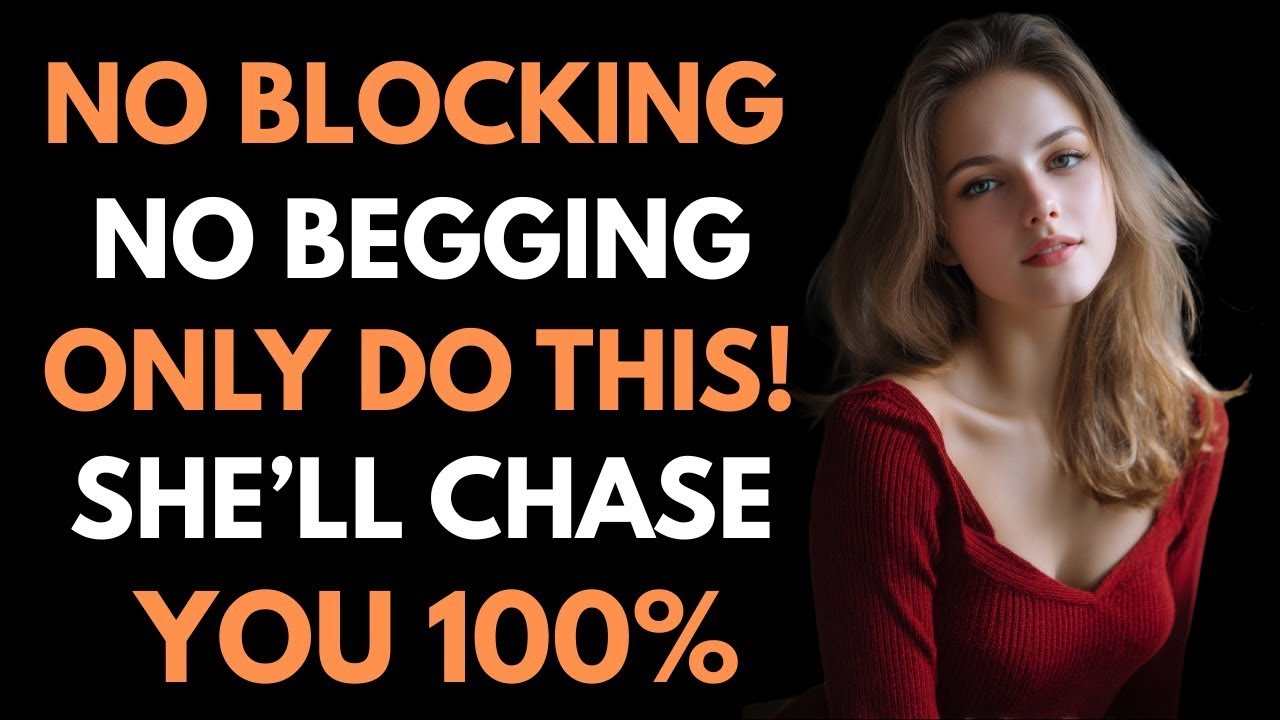 No Blocking No Begging Just Do This and She Will Chase You  Psychological Tricks to Make Her MissYou