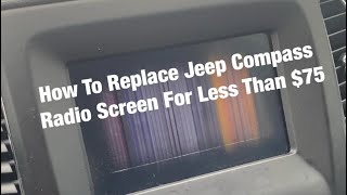 How to replace Jeep Compass Radio Screen for less than $75