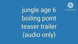 Jungle age 6: boiling point (2027) - teaser trailer (audio only)