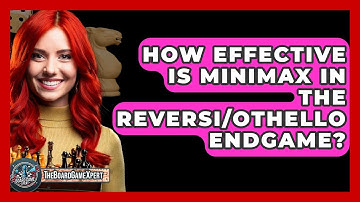 How Effective Is Minimax In The Reversi/Othello Endgame? - The Board Game Xpert