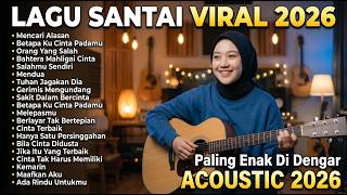 Lagu Santai Terpopuler 2026 🔥 Viral TikTok — Lagu Pop Indonesia Terbaru & Paling Hits 2026 vol.14