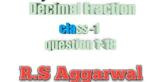 Decimal fractions class-1   दशमलव भिन्न class-१ R S Aggarwal math by Ravi sir