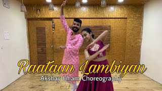 Raataan Lambiyan | Akshay Gham Choreography | ft.Samiksha