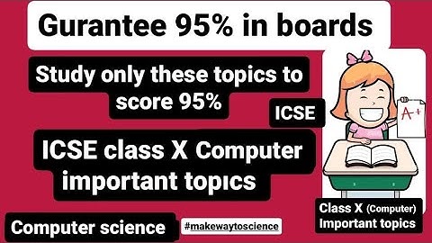 How to score 95% marks in computer class 10th ICSE board|study only these topics gurantee 95%