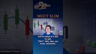 Why the Nickname Slim (SLM)? - 50yr Trader & Technical Analyst first Day in the Options Trading Pit.