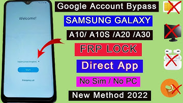 Samsung A10/A20/A30/A50/A70 FRP Bypass Remove Google Account Lock Android 10/11 New Method 2022