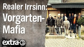 Realer Irrsinn: Die Kölner Vorgarten-Mafia