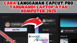 CARA LANGGANAN CAPCUT PRO TAHUNAN DI LAPTOP ATAU KOMPUTER 2025
