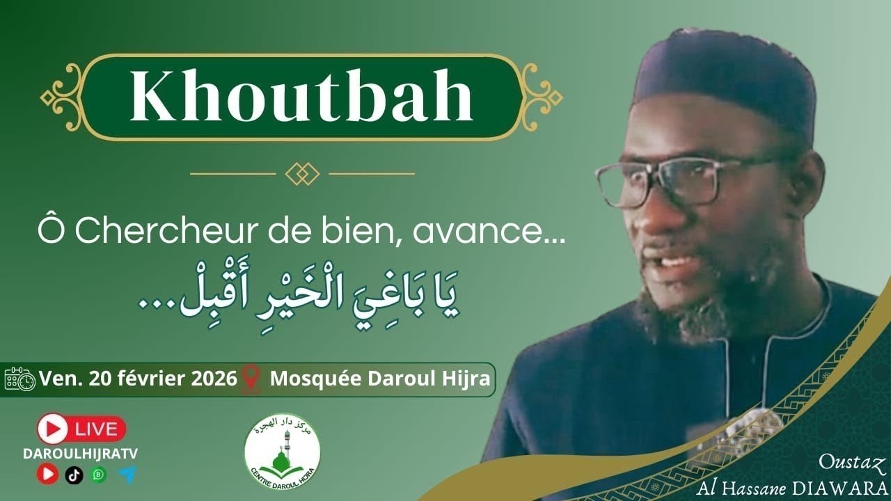 Direct  Khoutba Oustaz Al Hassane Diawara | Mosquée Daroul Hijra | ô chercheur de bien, avance...